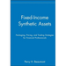 Fixed-Income Synthetic Assets: Packaging, Pricing, and Trading Strategies for Financial Professionals