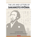 The Life and Letters of Sakamoto Ryoma