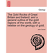 The Gold Rocks of Great Britain and Ireland, and a General Outline of the Gold Regions of the World, with a Treatise on the Geology of Gold.