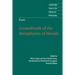 Kant: Groundwork of the Metaphysics of Morals