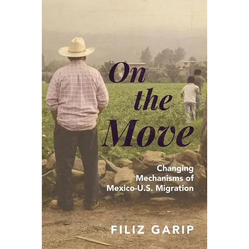On the Move: Changing Mechanisms of Mexico-U.S. Migration