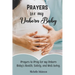 Prayers for My Unborn Baby: Prayers to Pray for my Unborn Baby's Health, Safety, and Well-being