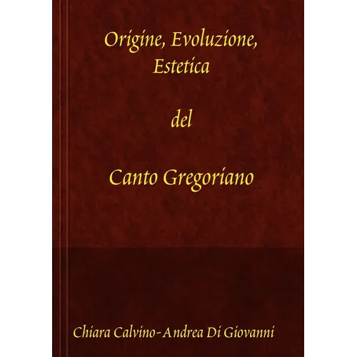 Origine, Evoluzione, Estetica del canto gregoriano