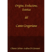 Origine, Evoluzione, Estetica del canto gregoriano