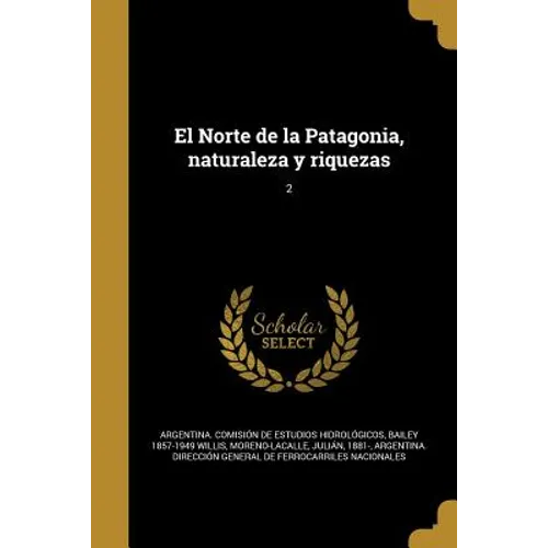 El Norte de la Patagonia, naturaleza y riquezas; 2