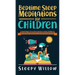 Bedtime Sleep Meditations For Children: Guided Night Time Short Stories To Help Toddlers & Kids Fall Asleep At Night, Relax, And Have Beautiful Dreams