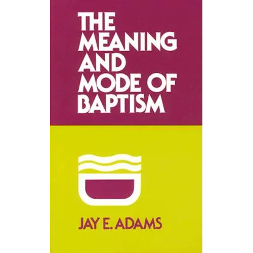 Meaning and Mode of Baptism