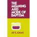 Meaning and Mode of Baptism