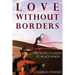 Love Without Borders: From Inca Lands to Iraqi Sands
