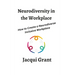Neurodiversity in the Workplace: How to Create a Neurodiverse Inclusive Workplace