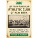 The Irish-American Athletic Club of New York: The Rise and Fall of the Winged Fists, 1898-1917