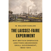 The Laissez-Faire Experiment: Why Britain Embraced and Then Abandoned Small Government, 1800-1914
