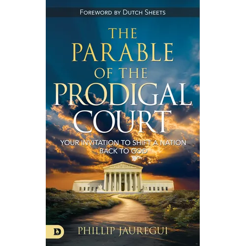 Parable of the Prodigal Court: Your Invitation to Shift a Nation Back to God