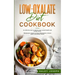 Low-Oxalate Diet Cookbook: An effective diet to improve your overall health and energy levels. Wholesome recipes to treat inflammation, chronic p