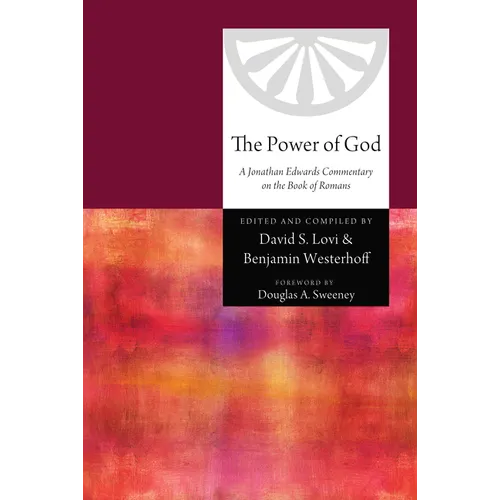 The Power of God: A Jonathan Edwards Commentary on the Book of Romans