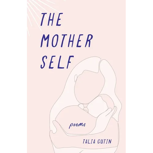 Mother Self: Poems