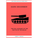 Dark December: The Full Account of the Battle of the Bulge
