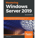 Mastering Windows Server 2019 - Second Edition: The complete guide for IT professionals to install and manage Windows Server 2019 and deploy new capab