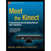 Meet the Kinect: An Introduction to Programming Natural User Interfaces