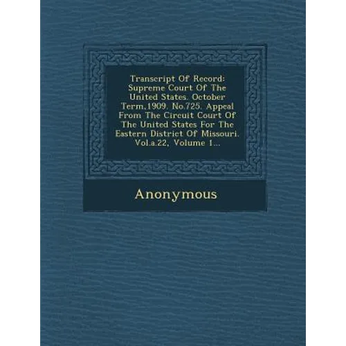 Transcript of Record: Supreme Court of the United States. October Term,1909. No.725. Appeal from the Circuit Court of the United States for
