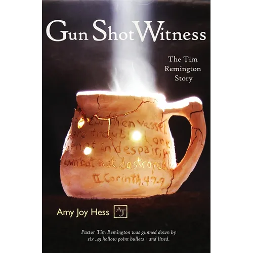 Gun Shot Witness: The Tim Remington Story