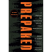Prepared: A Manual for Surviving Worst-Case Scenarios