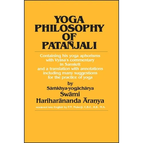 Yoga Philosophy of Patañjali: Containing His Yoga Aphorisms with Vyāsa's Commentary in Sanskrit and a Translation with Annotations Including Many