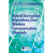 Hybrid Encryption Algorithms over Wireless Communication Channels