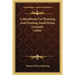 A Handbook For Planning And Planting Small Home Grounds (1899)