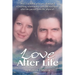 Love After Life: How I defeated grief and developed a fulfilling relationship with my soul-mate after she passed from the physical.