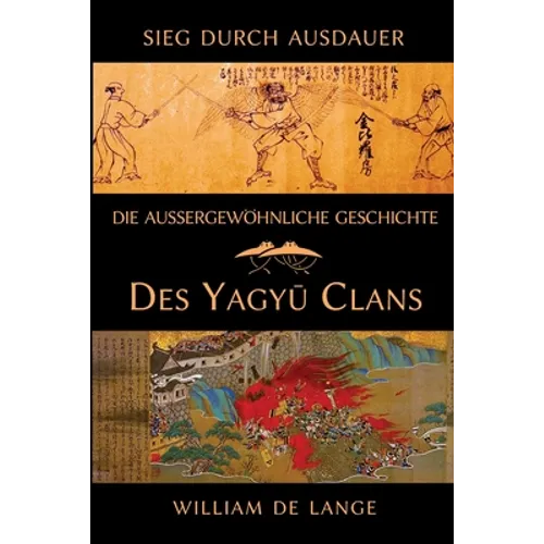 Die außergewöhnliche Geschichte des Yagyu-Clans: Sieg durch Ausdauer