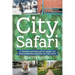 City Safari: A Young Naturalist's Guide to Discovering Nature in the City