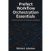 Prefect Workflow Orchestration Essentials: Definitive Reference for Developers and Engineers