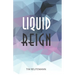 Liquid Reign