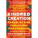 Kindred Creation: Parables and Paradigms for Freedom--Black Worldmaking to Reclaim Our Heritage and Humanity