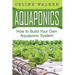 Aquaponics: How to Build Your Own Aquaponic System