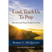 Lord, Teach Us to Pray: How the Lord's Prayer Teaches Us to Pray
