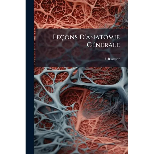 Leçons D'anatomie Générale - Paperback
