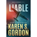 Liable: Book 6 - Gold and Courage Series, An Action Adventure Thriller