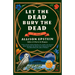 Let the Dead Bury the Dead