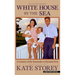 White House by the Sea: A Century of the Kennedys at Hyannis Port
