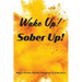 Wake Up! Sober Up!