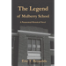 The Legend of Mulberry School