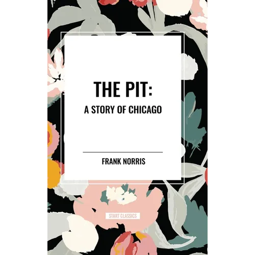 Pit: A Story of Chicago