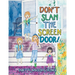 Don't Slam the Screen Door!
