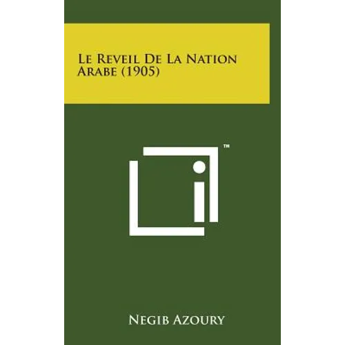 Le Reveil de La Nation Arabe (1905)