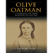 Olive Oatman: A Complete Life from Beginning to the End