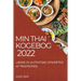 Min Thai Kogebog 2022: LÆkre Og Autentiske Opskrifter AF Traditionen