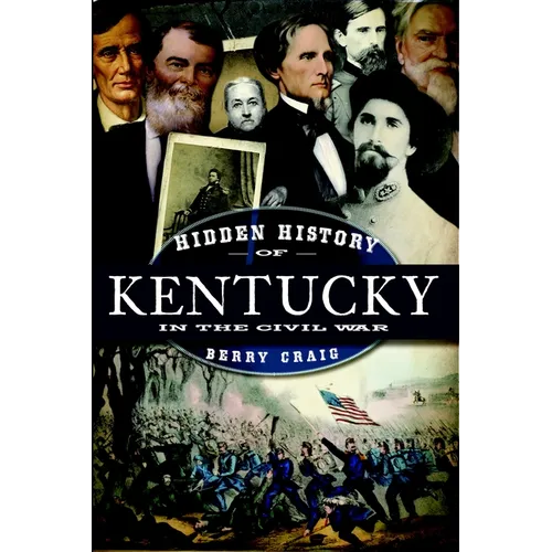 Hidden History of Kentucky in the Civil War