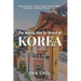 The Weird, Not So Weird of Korea: Exploring Korea's Unique Culture, Customs, Beliefs, Superstition, K-Beauty, K-Pop, and More